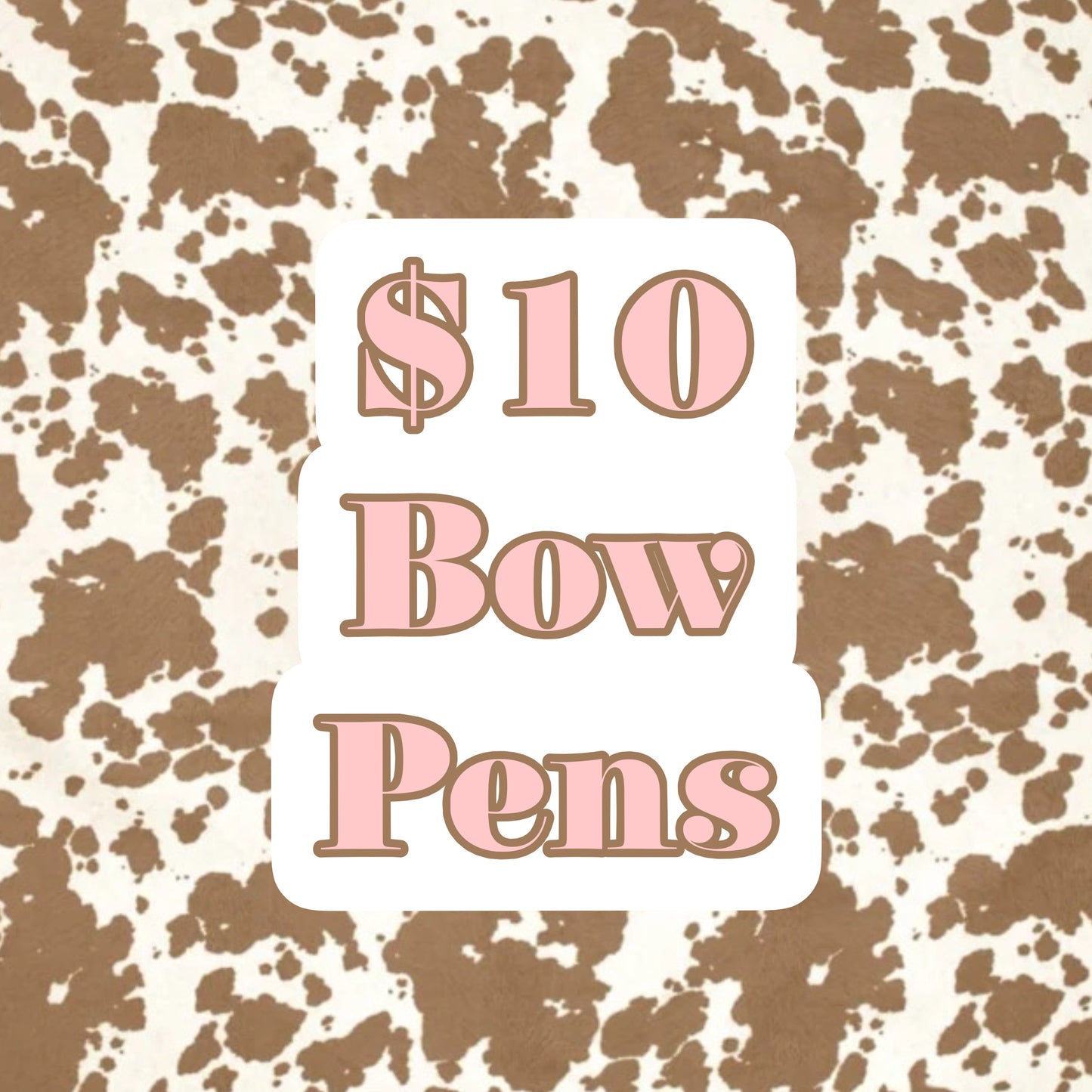 $10 Animal Bow Pens